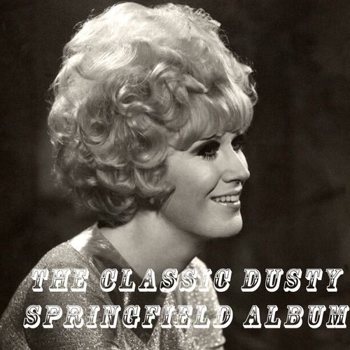 Dusty Springfield - Now That You're My Baby